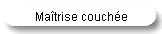 Ma�trise couch�e